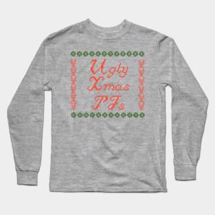 Ugly Xmas PJs Tshirts Long Sleeve T-Shirt